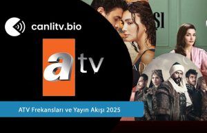 ATV Frekansları ve Yayın Akışı 2026