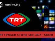 TRT 1 Frekans ve Yayın Akışı 2026 – Güncel