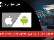 Telefon Ekranını TV’ye Yansıtma 2026: Kablolu ve Kablosuz En Kolay Yöntemler