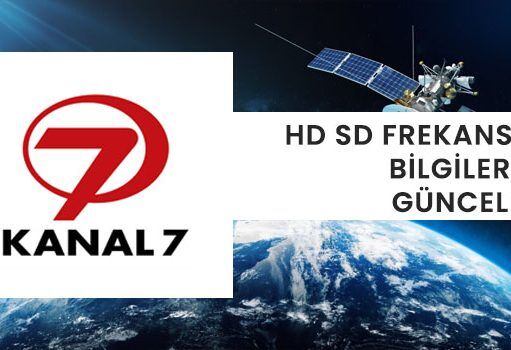 Kanal 7 Frekans 2026: Kesintisiz HD ve SD Canlı izle
